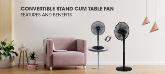 Convertible stand cum table fan features and benefits